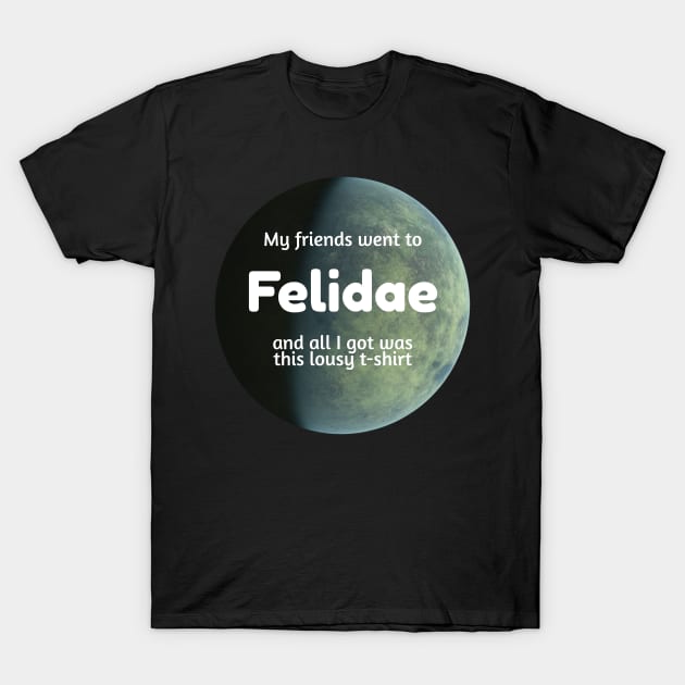 Lousy T-Shirt for Planet Tourists - Felidae T-Shirt by Kayelle Allen